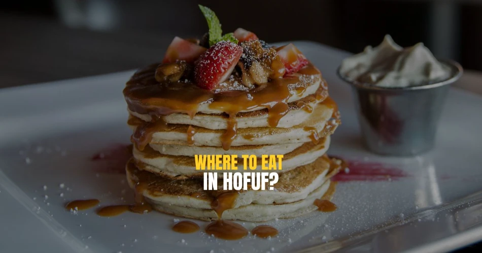 Where To Eat in Hofuf?
